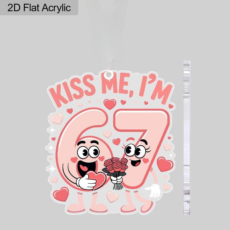 2D Flat Acrylic Kiss Me 67 Decoration, Indoor and Outdoor Decoration - No Battery/electricity Required, Store Decoration, Durable Outdoor