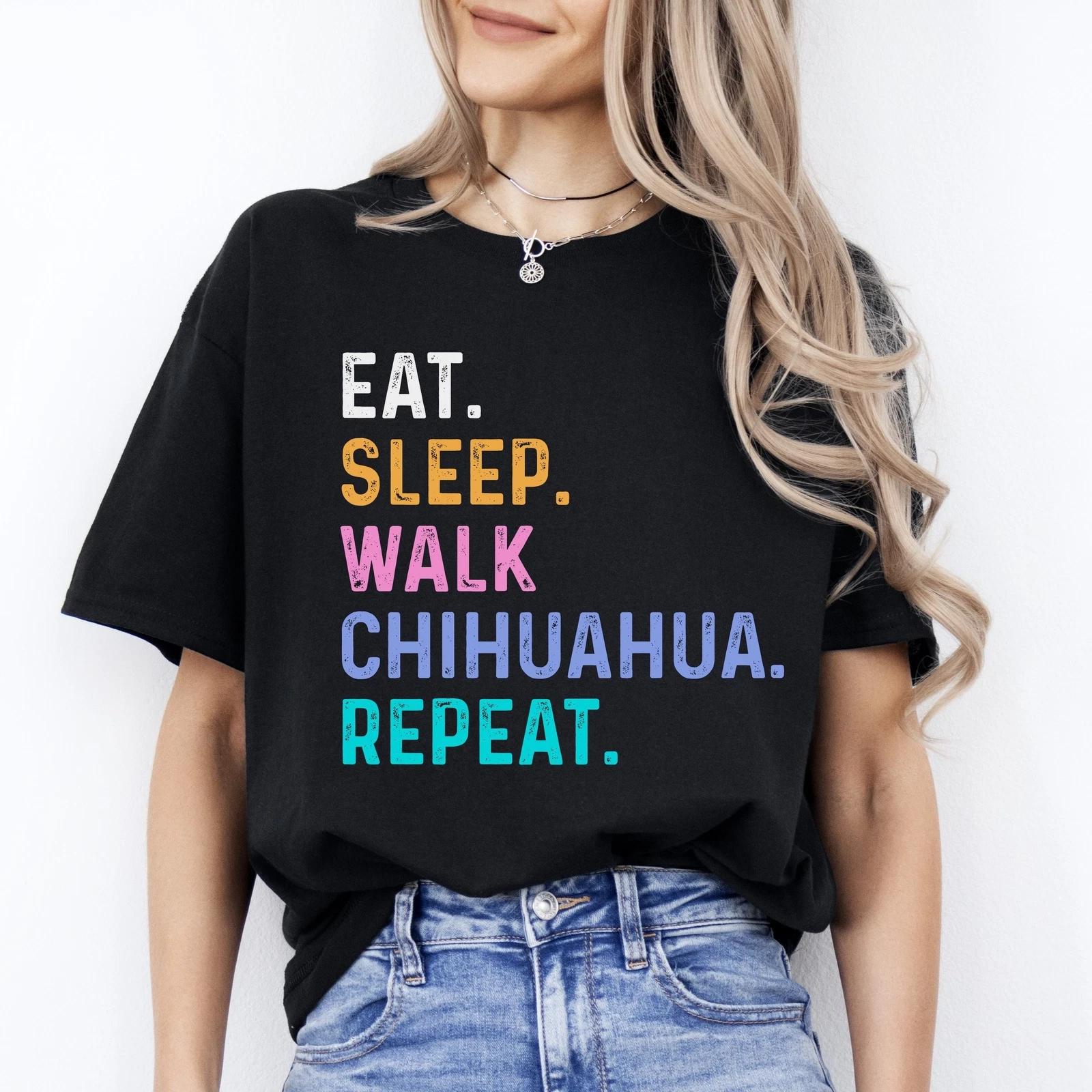 Chihuahua Unisex T-Shirt Eat Sleep Walk Chihuahua Repeat Chihuahua Dog lover gif 4XL