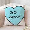 Go Away Fashion Pillow Case Pillowcase, Double-sided Printed, Sofa Cushion, Bedroom Headboard Pillow