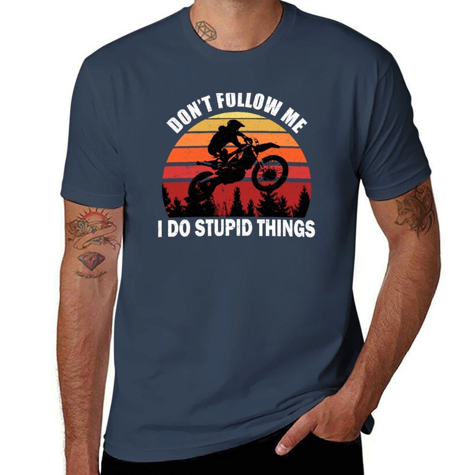 Dont Follow Me I Do Stupid Things Motocross Tshirt Basic Comfort Fit Tshirt For Unisex S