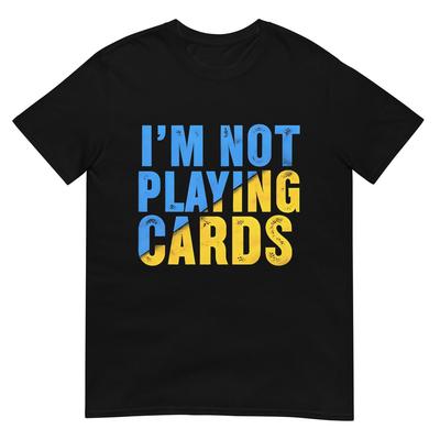 Selenskyjs Worte 2025 - Ich spiele keine Karten T-Shirt