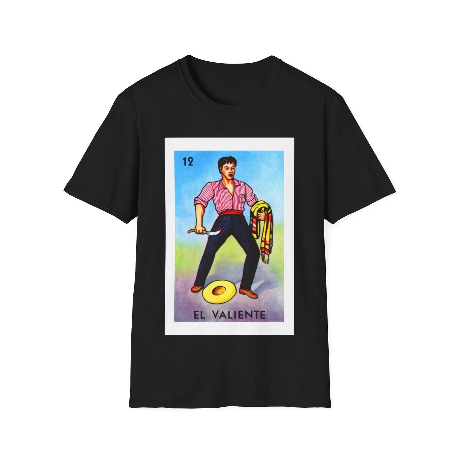 El Valiente Loteria Mexican Bingo T Shirt, Gift, Celebration - Funny Unisex Tee XL