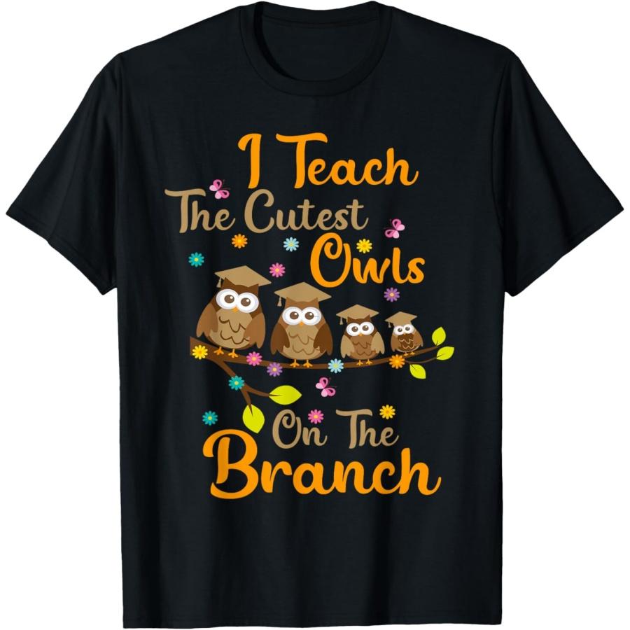 

I Teach The Cutest Owls On The Branch Teacher Appreciation Men Women T-Shirt XXXXXL чёрный