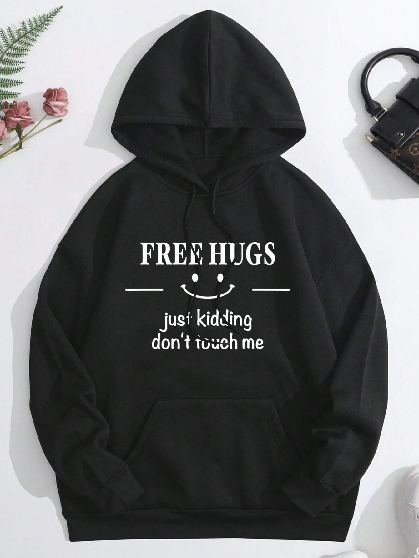 

Free Hugs Just Kidding don t Touch Me Printing Woman Sweatshirts Autumn Fleece Hoodies Soft Oversized Hoodie Street Streetwear 3XL