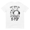 Can't Hear You I'm Listening KPOP Rabbit K-pop Merchandise T-Shirt