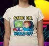 Funny Gaming T-shirt | Game On, World Off Novelty Tee
