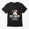 I Am Stronger Colon Cancer T Shirt Made In the USA Size S To 5XL