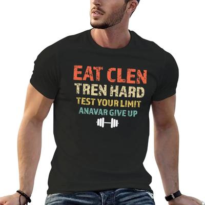 Eat Clen Tren Hard Test Your Limit Anavar Give Up TShirt Plus Size Tops Oversized T Shirt Men