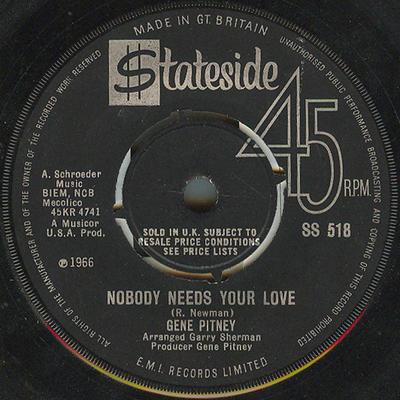 7inch Record GENE PITNEY - Nobody Needs Your Love SS518 Stateside 1966 UK Pop Used