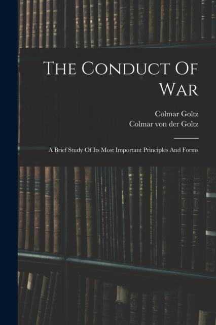 Kniha The Conduct Of War : A Brief Study Of Its Most Important Principles And Forms