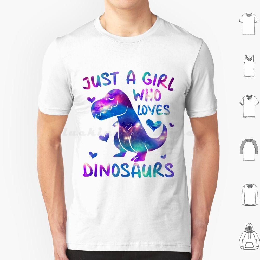 Just A Girl Who Loves DinosaursDinosaur Theme Teen Girls T Shirt 6xl Cotton Cool Tee Loves Dinosaurs S Gifs Beauiful Dinosaur