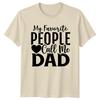 My Favorite People Call Me Dad TShirt Fathers Day Gift