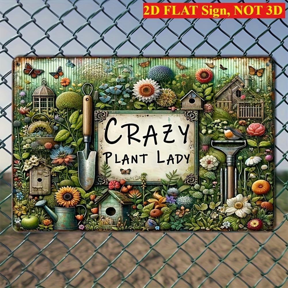 

Crazy Plant Lady Garden Theme Vintage Metal Tin Sign 20x30cm（7.8x11.8inch）