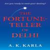 The FortuneTeller Of Delhi by A. K. Karla Paperback Book 9781836282242