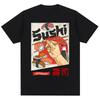 Japan Sushi Funny Graphic Tshirts Unisex WoUnisex Fashion Harajuku T Shirt Oversized Cotton Summer Japanese Style T Shirts Streetwear