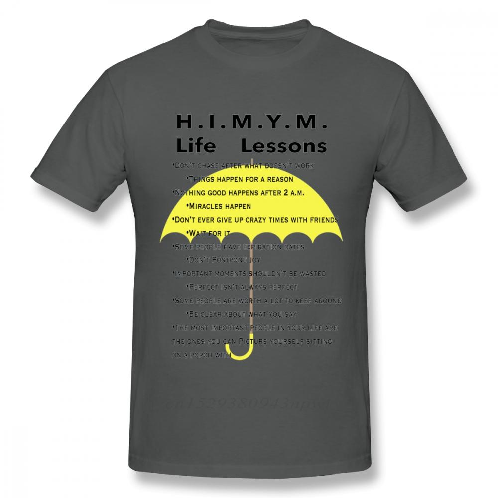 HighQ Unisex How I Met Your Mother Life Lessons T Shirt Quality Print Casual Unique Design Tee Shirt Crewneck Top Tshirt