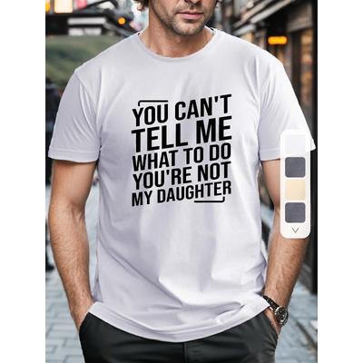 Europäische Größen Herren Freizeit T-Shirt, DU BIST NICHT MEINE TOCHTER Aufdruck Kurzarm Sport T-Shirt Tops, Sommerkleidung