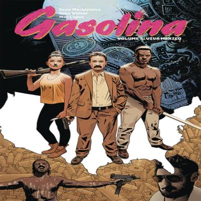 Gasolina Volume 3 Viva Mexico by Sean Mackiewicz Paperback Book 9781534312319