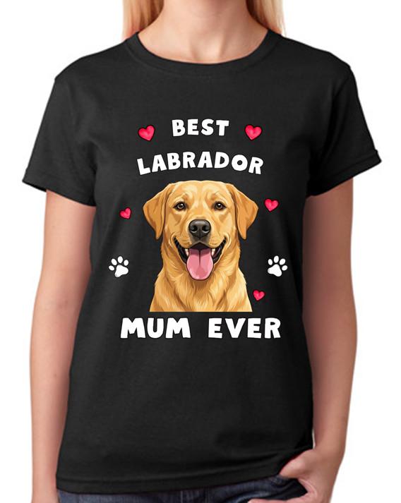 Best Labrador Mum Ever Ladies T-Shirt Dog Gift Pet Lover Mother Tee 4XL