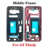 Best Quality For LG G7 G8 G8x G8S G9 V30 V35 V40 V50 V60 Q9 ThinQ Middle Frame Housing Front LCD Bezel Plate Cover Repair Parts