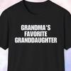 Grandma's Favorite Granddaughter Shirt, Grandma's Favorite Shirt, Grandma's Favorite Grandchild Shirt, Funny Sweater, Gag Gift, Prank Shirt