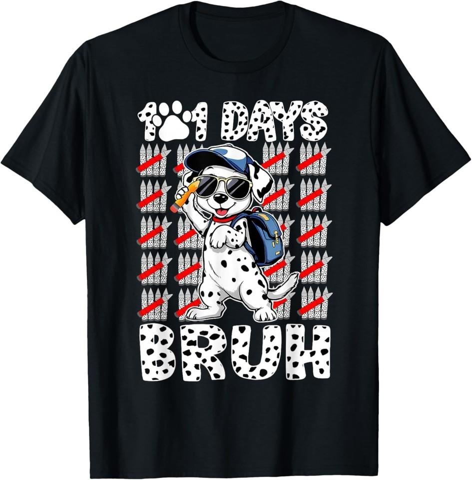 101 Days Bruh 100 Days of School Student Teacher Funny Dog T-Shirt 4XL