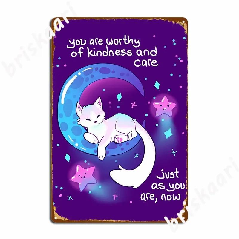 You Are Worthy Of Kindness And Care Space Kitty Metal Sign Designs Living Room Decoration Garage Garage Tin Sign Poster 20X30CM