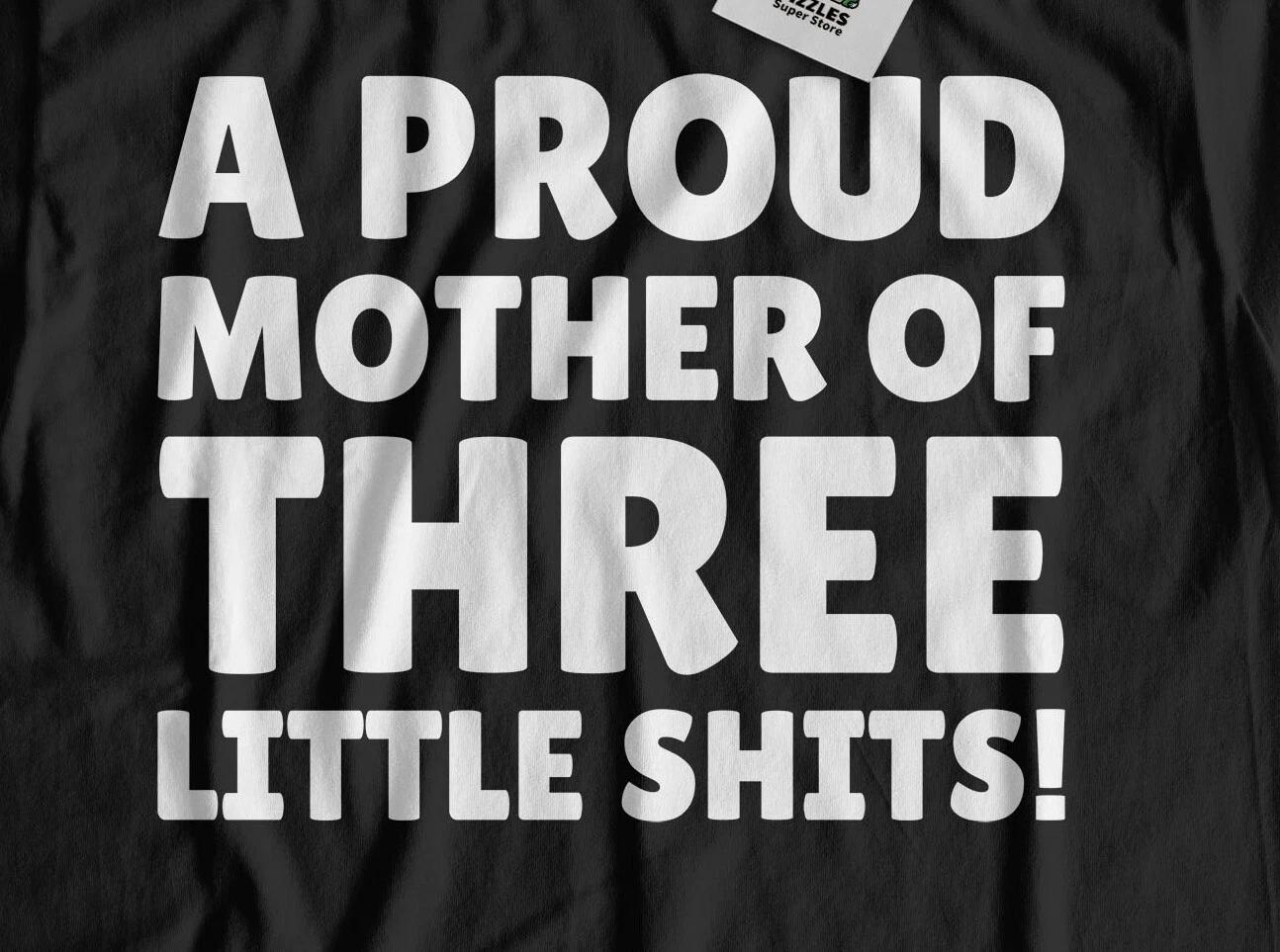 Proud Mother Of Three! Funny Mothers Day T-Shirt Moms Birthday To 3 Kids Gifts XL