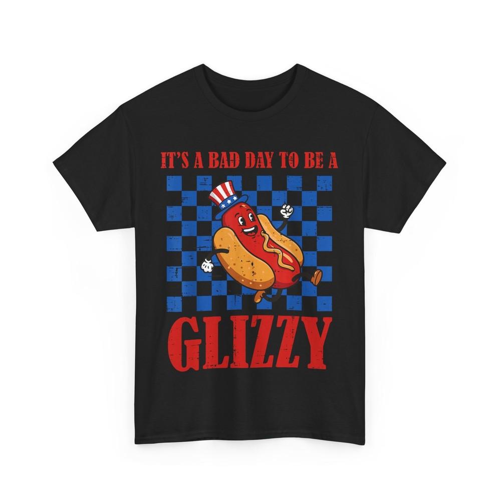 

4th Of July Hotdog Bad Day To Be Glizzy Funny Men Women T-Shirt 3XL