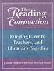 The The Reading Connection : Bringing Parents, Teachers, and Librarians Together Book