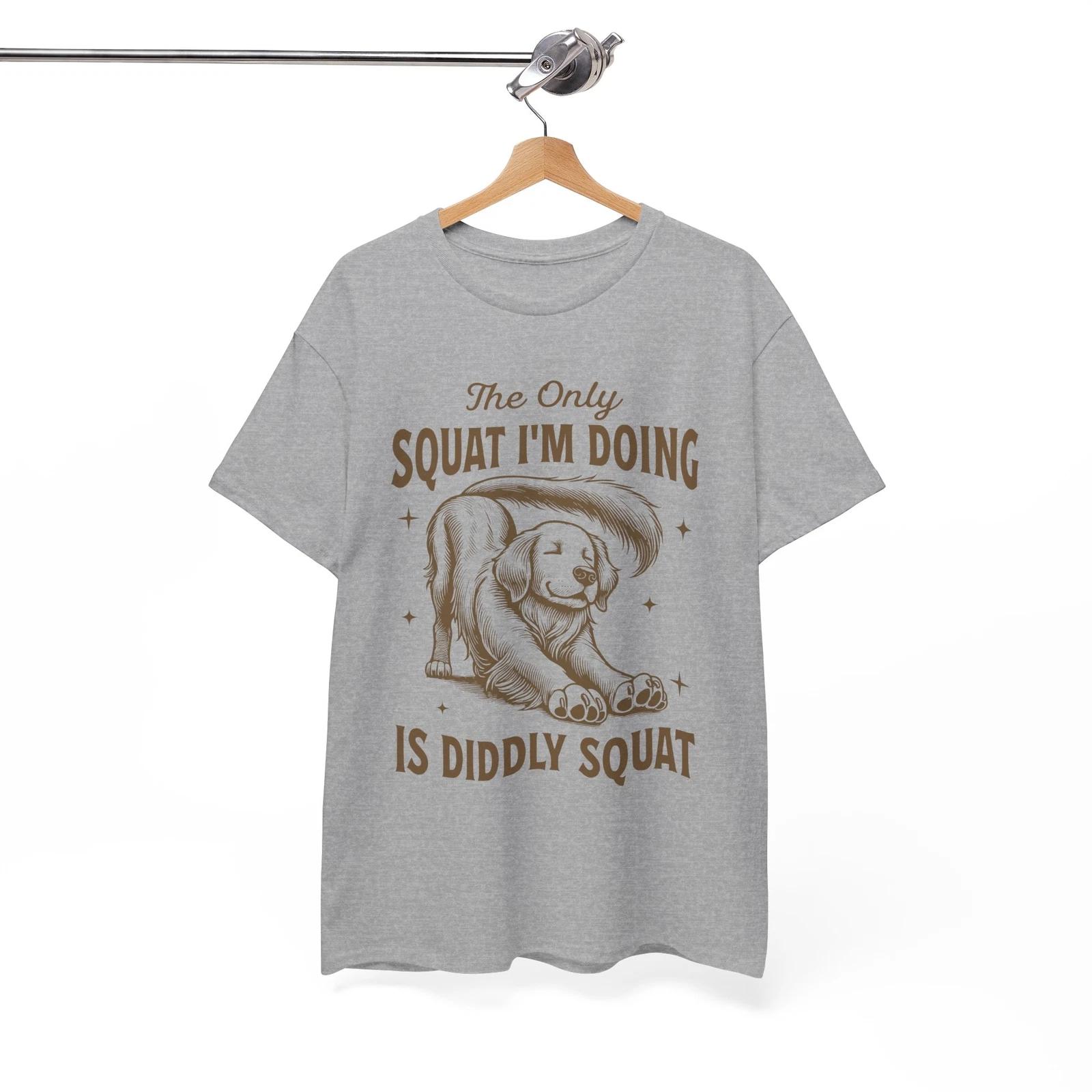 Funny Meme T-Shirt | The Only Squat I m Doing Is Diddly Squat Shirt L