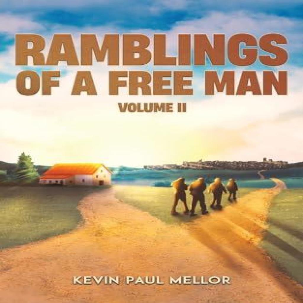 Ramblings of a Free Man Volume II by Kevin Paul Mellor Paperback Book 9781035889297