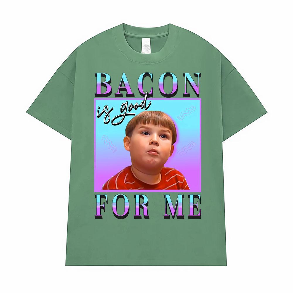 Bacon Is Good for Me Funny Meme T-shirt Men's Women Fashion Vintage Comfort Short Sleeve T Shirt Oversized Casual Loose T Shirts