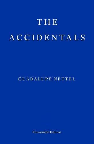 The Accidentals by Guadalupe Nettel Paperback Book 9781804271476