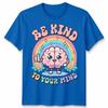 World Unisextal Health Day You Have To Be Kind To Mind Unisex Tshirt
