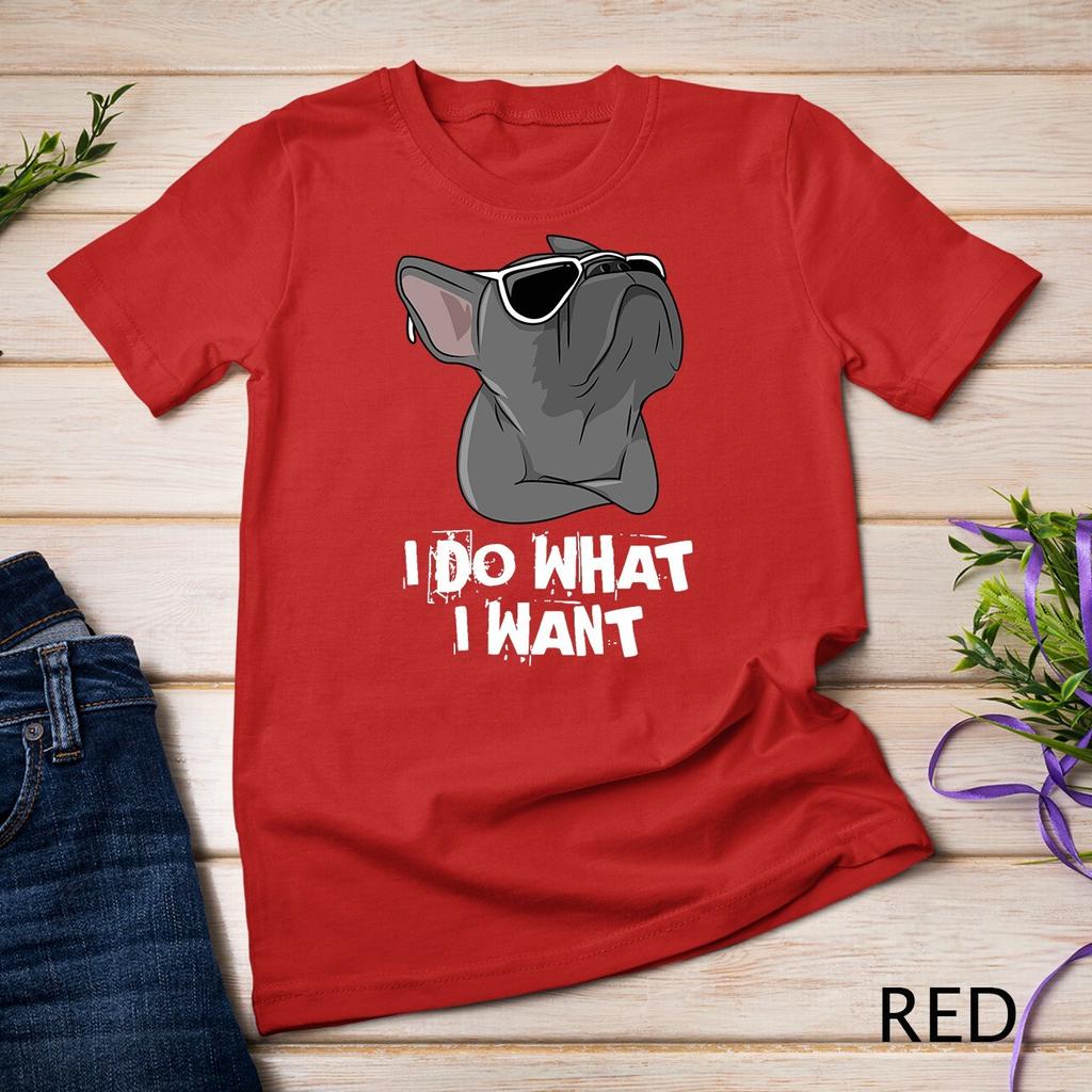 I Do What I Want Frenchie French Bulldog Unisex T-shirt New Arrival Round Neck Short Sleeve Y2k Harajuku Style Loose Tee of 2025