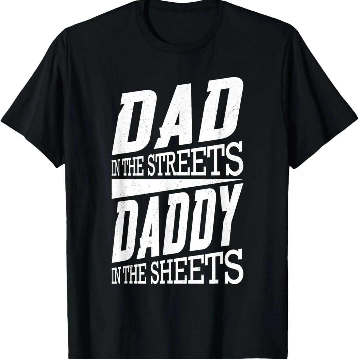 

Dad In The Streets Daddy In The Sheets Funny Father’s Day T-Shirt XXXXXL чорний