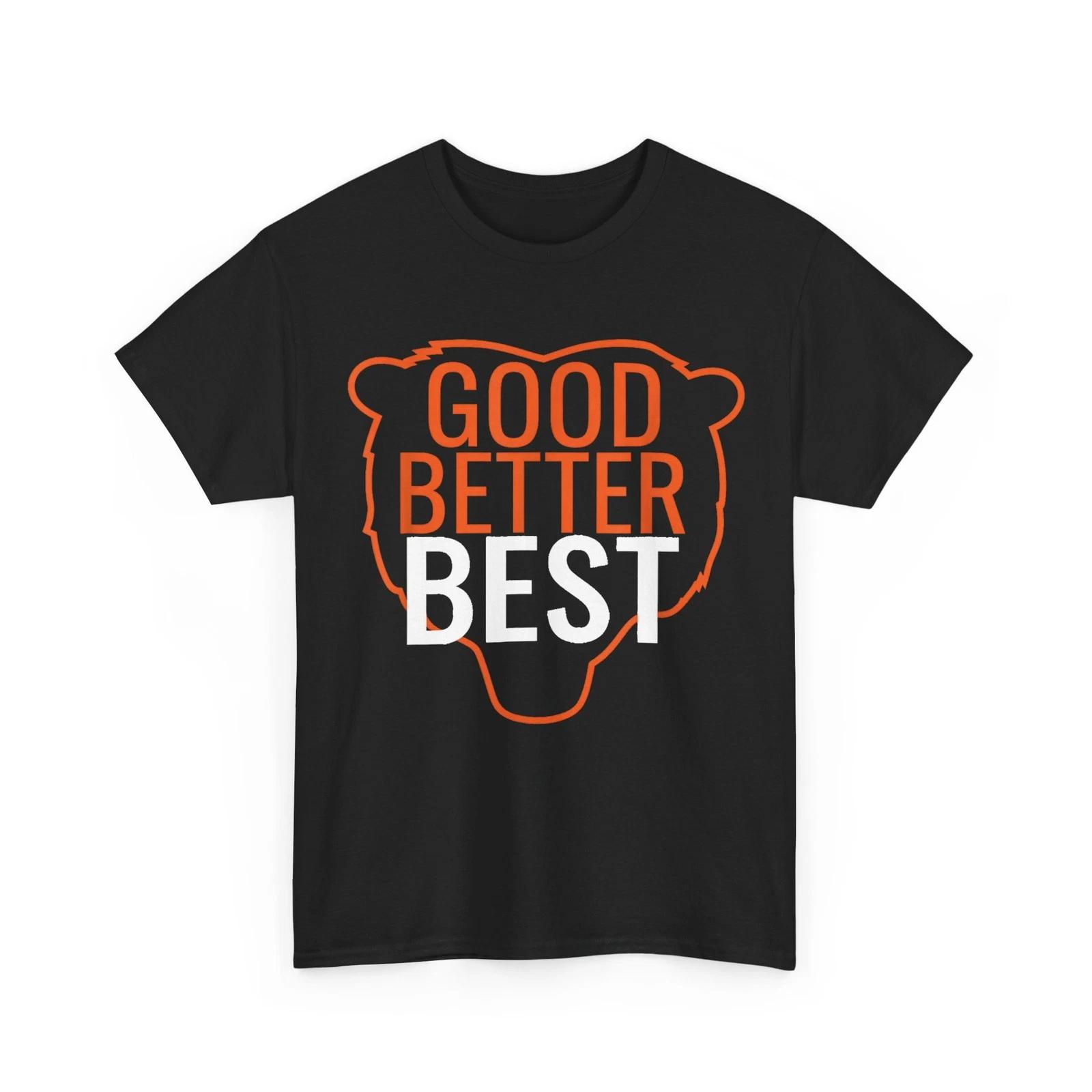 Good Better Best Bear Outline Motivation T-Shirt XL