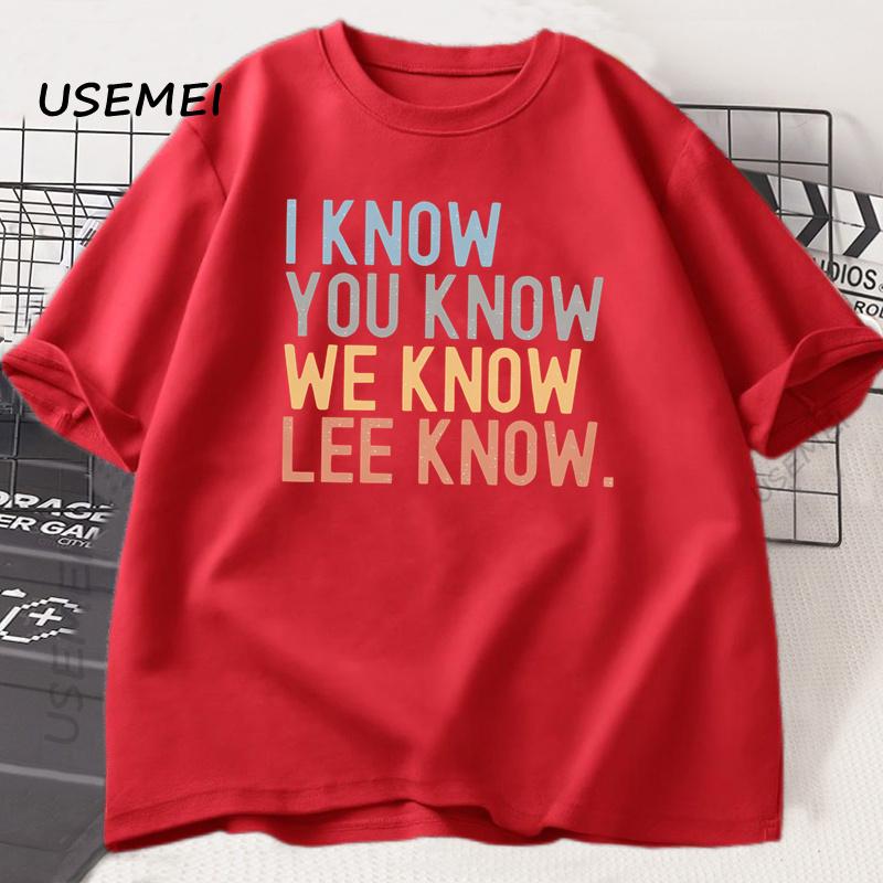 

I Know You Know Lee Know T-shirt Men Women Printed Short Sleeve Cotton Tshirt Summer Round Neck Loose Tees Men s Clothes M