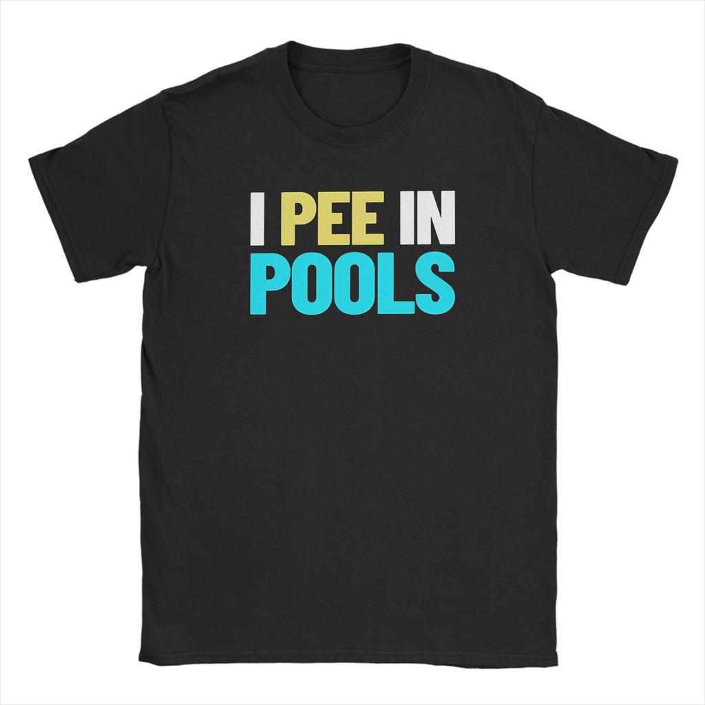 Unisexs Funny I Pee In Pools T Shirts Cotton Clothes Funny Short Sleeve Crewneck Tee Shirt New Arrival TShirt