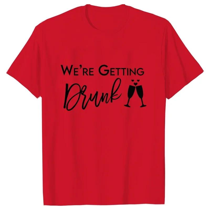 Im Getting Married T Shirt Were Getting Drunk Tops Wedding Ring Single Farewell Tee Friends Bachelorette Hen Party EVJF Tshirt