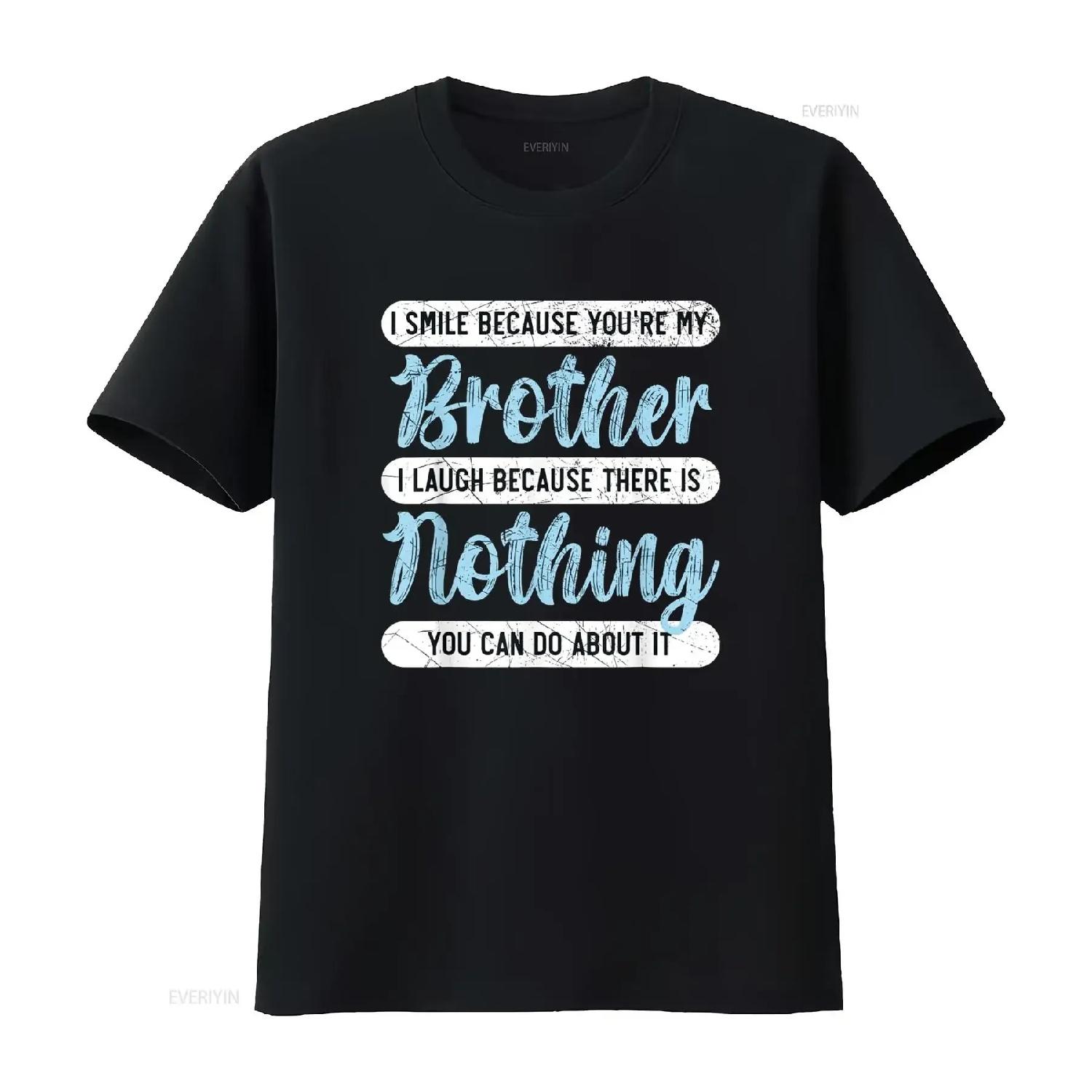 I Smile Because You re My Brother Best Bro Ever Brotherhood T Shirt vintage Washed designer clothes Unisex Slightly streetwear S