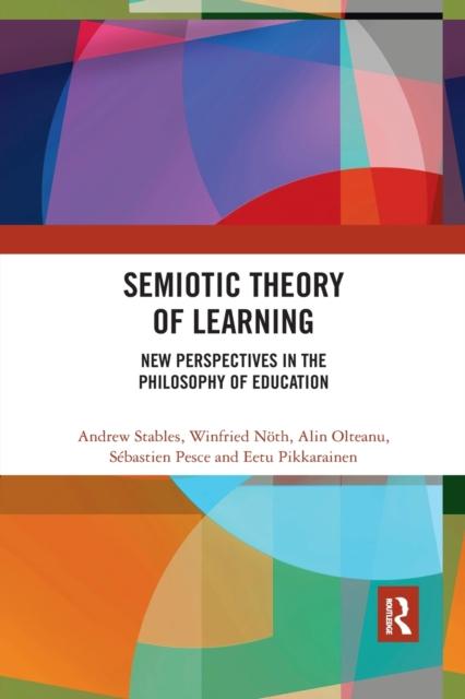 Книга Semiotic Theory of Learning : New Perspectives In the Philosophy of Education