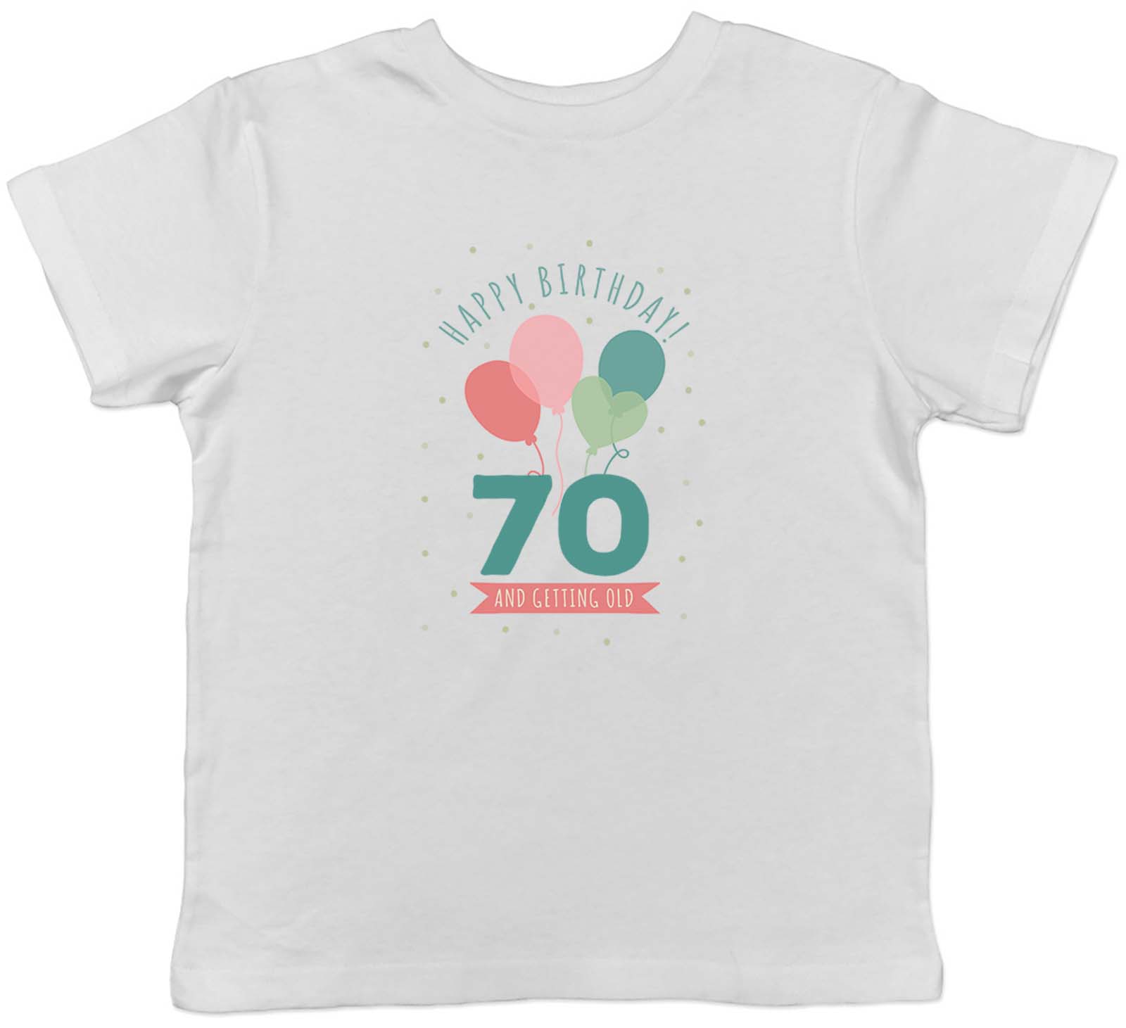 Happy 70th Birthday Kids T-Shirt Seventy 70 and getting Old Childrens Boys Girls 150