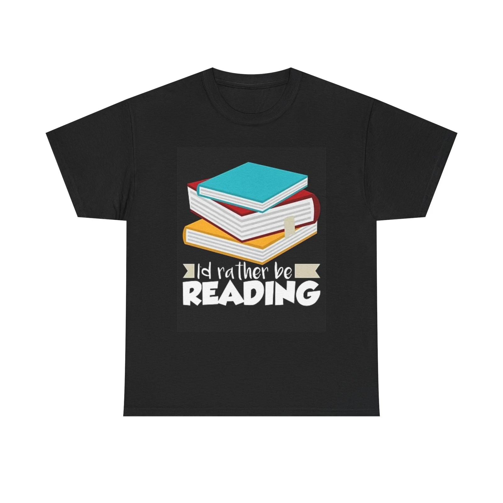Men s and Women s T-shirts Id Rather Be Reading Graphic XXXXL