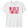 Loved Nurse Unisexs TShirt Registered Nurse Healthcare Nurses Week Gift For Her