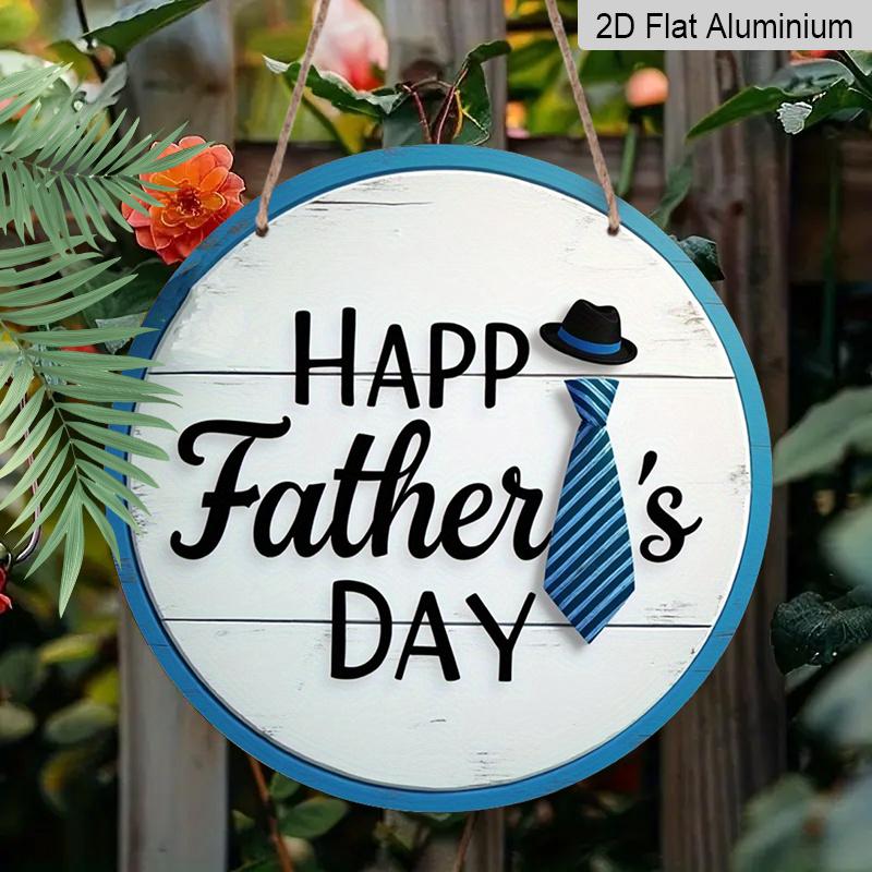 2D Flat 1pc, 8x8 in, Happy Father's Day circular aluminum metal sign, suitable for terraces, porches, garages, homes, cafes, men's caves, shops
