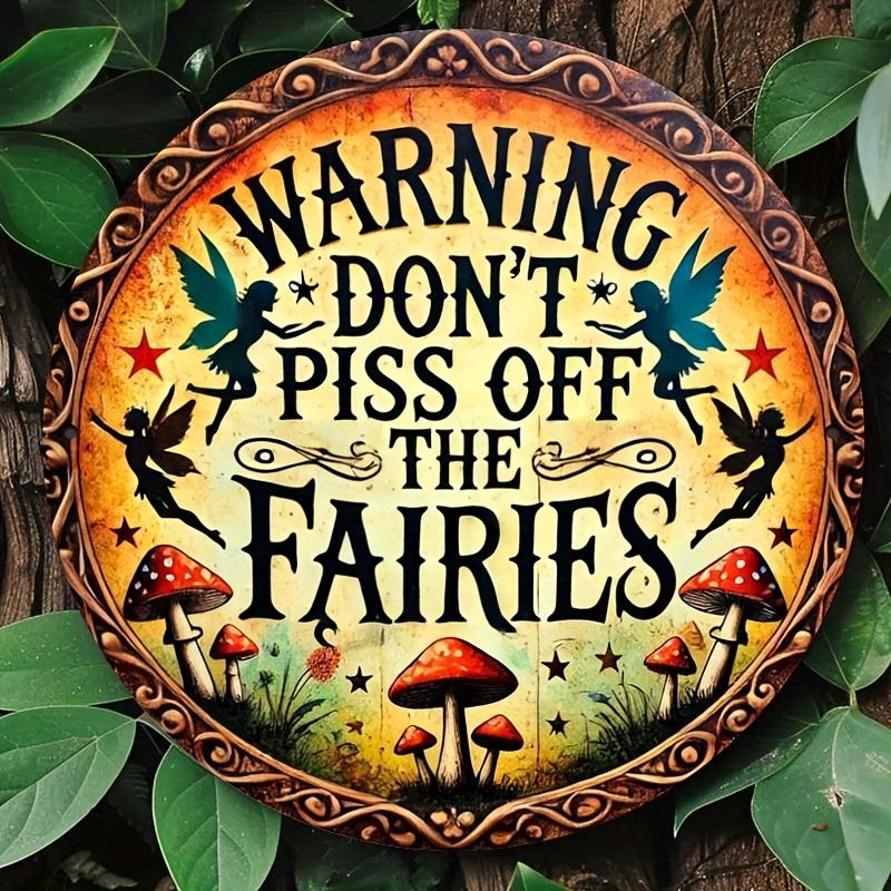 

Знак «Не злите фей». Винтажный алюминиевый настенный декор 8x8 дюймов для дома или офиса. чистый