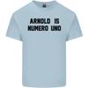 Arnold Is Numero Uno Schwarzenegger Gym Unisexs Light Cotton Tshirt