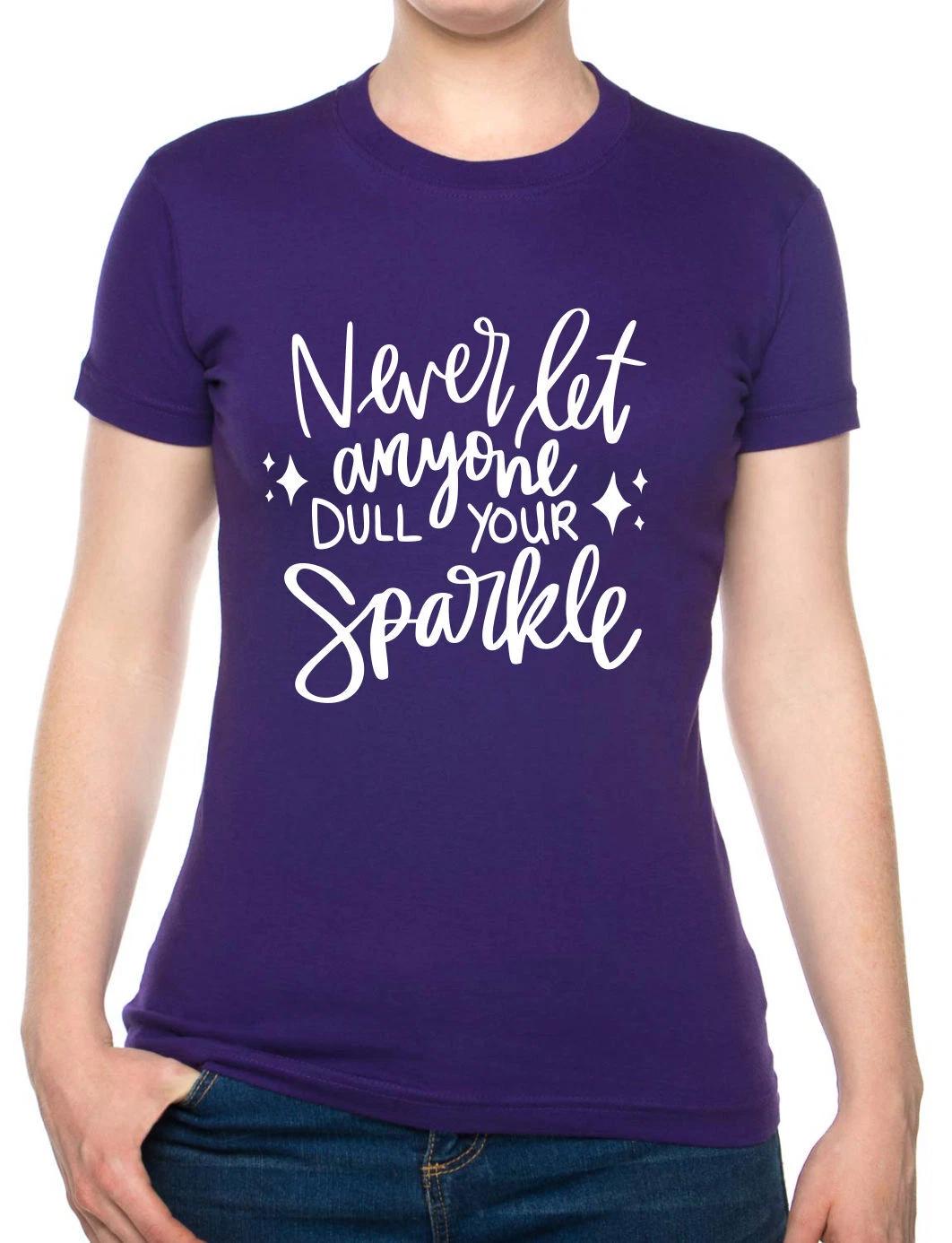 Never Let Anyone Dull Sparkle Womens T-Shirt Funny Birthday Tee Ladies L